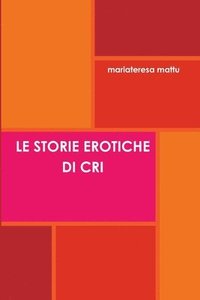 bokomslag Le Storie Erotiche Di Cri