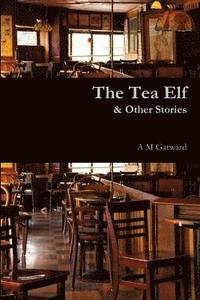 bokomslag The Tea Elf & Other Stories