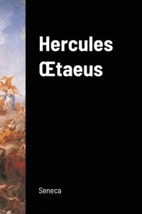 bokomslag Hercules OEtaeus (Hercules on Mount Oeta)