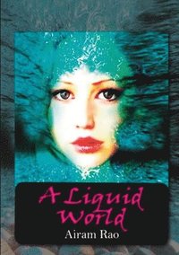 bokomslag A Liquid World