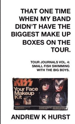 That One Time When My Band Didn't Have The Biggest Make Up Boxes On The Tour 1