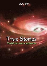 bokomslag True Stories - verit del terzo millennio