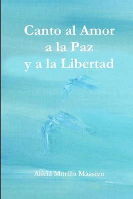 bokomslag Canto al Amor a la Paz y a la Libertad