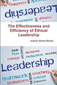 bokomslag The Effectiveness and Efficiency of Ethical Leadership