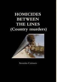 bokomslag HOMICIDES BETWEEN THE LINES (Country murders)