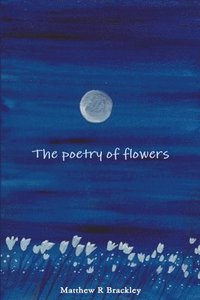 bokomslag The Poetry of Flowers
