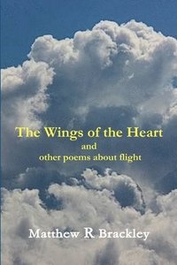 bokomslag The Wings of the Heart and Other Poems About Flight