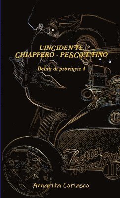 Annarita Coriasco - L'INCIDENTE CHIAPPERO - PESCOTTINO: Delitti Di Provincia 4, Häftad
