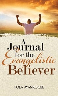 bokomslag A Journal For The Evangelistic Believer