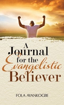 Fola Ayankogbe - Journal For The Evangelistic Believer, Häftad