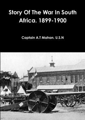 bokomslag Story Of The War In South Africa. 1899-1900