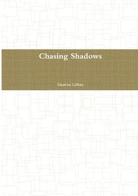 Chasing Shadows 1