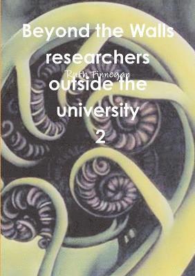 Ruth Finnegan - Beyond the walls: researchers outside the university Volume 2, Häftad