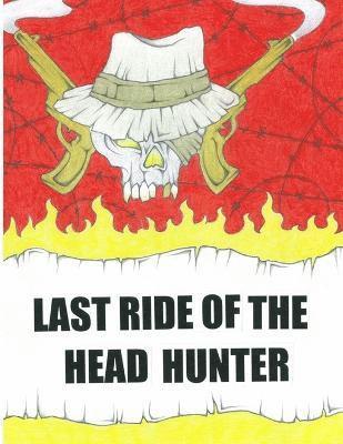 Last Ride of the Headhunter 1