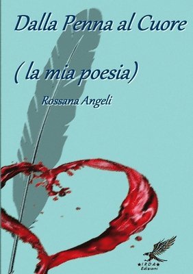 bokomslag Dalla Penna al Cuore (la mia poesia)