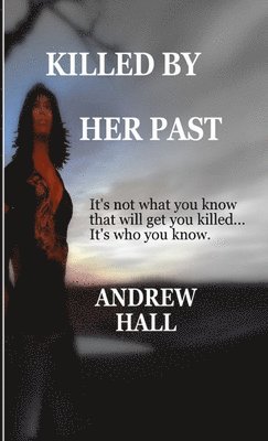 Andrew Hall - Killed By Her Past, Häftad