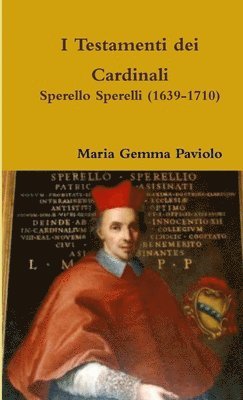 I Testamenti dei Cardinali: Sperello Sperelli (1639-1710) 1