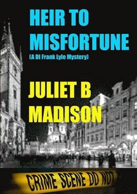 Juliet B Madison, Juliet B. Madison - Heir to Misfortune (A DI Frank Lyle Mystery), Häftad