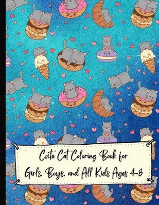 Cute Cat Coloring Book for Girls, Boys, and All Kids Ages 4-8; Cat Coloring Book For Kids Simple and Fun Designs 1