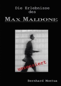 bokomslag Die Erlebnisse des Max Maldone