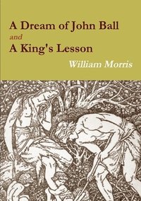 bokomslag Dream of John Ball and A King's Lesson