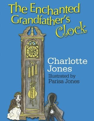 Charlotte Jones - Enchanted Grandfather's Clock, Häftad