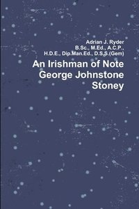 bokomslag Irishman of Note George Johnstone Stoney