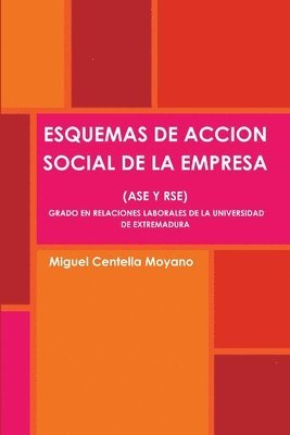 Miguel Centella Moyano - Esquemas De Accion Social De La Empresa (Ase Y Rse). Grado En Relaciones Laborales De La Universidad De Extremadura, Häftad