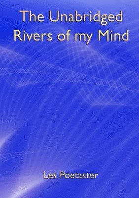 bokomslag The Unabridged Rivers of my Mind