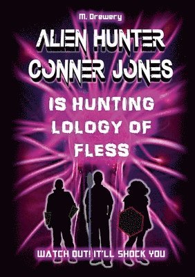 Alien Hunter Conner Jones - Lology of Fless 1