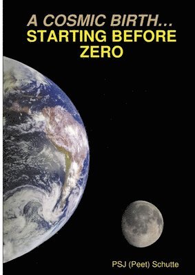 Cosmic Birth... Starting Before Zero