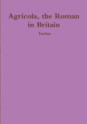 Agricola, ther Roman in Britain 1