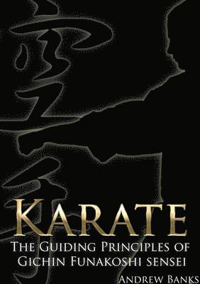 Karate: The Guiding Principles of Gichin Funakoshi sensei 1