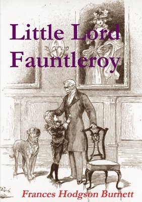 Frances Hodgson Burnett - Little Lord Fauntleroy, Häftad