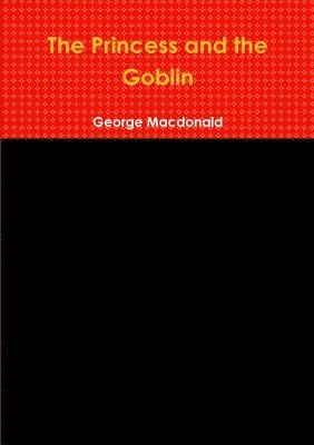 George Macdonald, George MacDonald - Princess and the Goblin, Häftad