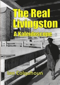 bokomslag The Real Livingston  A Kaleidoscope
