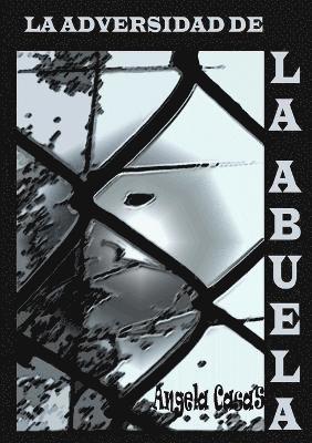 ANGELA CASAS, Ángela Casas, ÁNGELA CASAS - Adversidad De La Abuela, Häftad