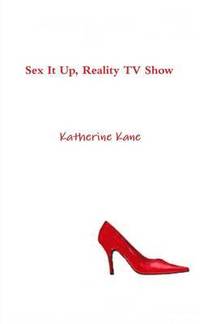 bokomslag Sex It Up, Reality TV Show