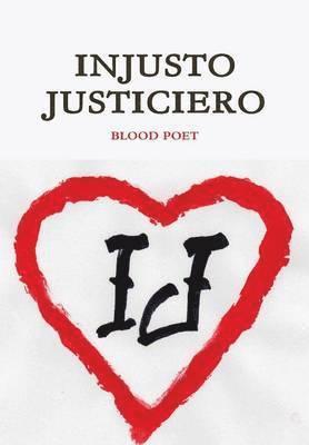 BLOOD POET, Blood Poet - Injusto Justiciero, Inbunden