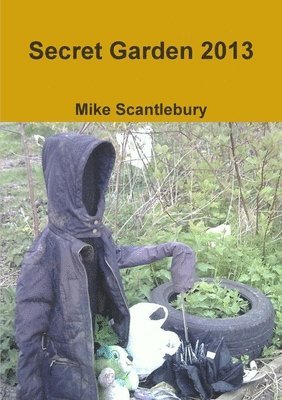Mike Scantlebury - Secret Garden 2013, Häftad