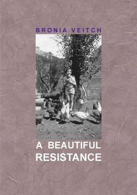 Bronia Veitch - Beautiful Resistance, Häftad