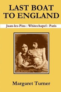 bokomslag LAST BOAT TO ENGLAND Juan-les-Pins : Whitechapel : Paris