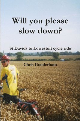 Will you please slow down? - St Davids to Lowestoft cycle ride 1