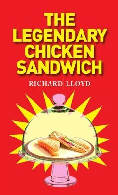 bokomslag Legendary Chicken Sandwich