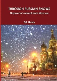 bokomslag THROUGH RUSSIAN SNOWS Napoleon's retreat from Moscow