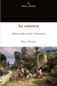 bokomslag La camorra. Notizie storiche raccolte e documentate