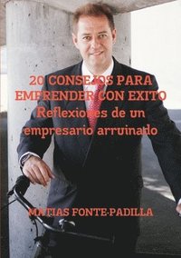 bokomslag 20 Consejos para emprender con Exito. Reflexiones de un empresario arruinado.