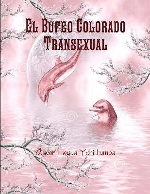 bokomslag El Bufeo Colorado Transexual