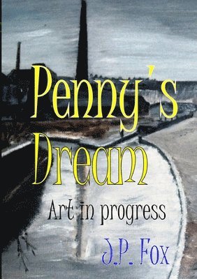 bokomslag Penny's Dream: Art in progress
