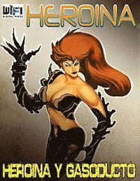 Heroina y Gasoducto #2